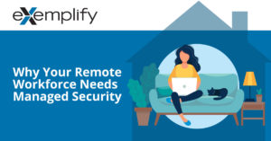 A managed security services provider can help minimize the security concerns presented by a remote workforce.